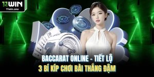 Baccarat Online - Tiết Lộ 3 Bí Kíp Chơi Bài Thắng Đậm