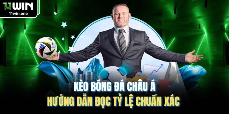 Kèo Bóng Đá Châu Á - Hướng Dẫn Đọc Tỷ Lệ Chuẩn Xác 