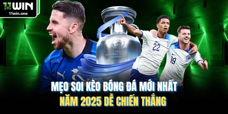 Mẹo Soi Kèo Bóng Đá Mới Nhất Năm 2025 Dễ Chiến Thắng 